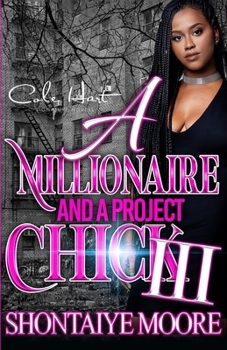 Paperback A Millionaire And A Project Chick 3: An African American Romance Finale Book