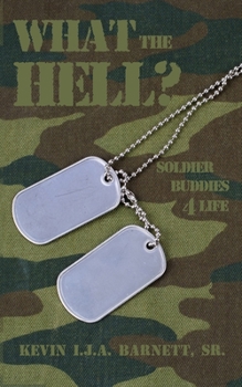 Paperback What the Hell?: Soldier Buddies 4 Life Book