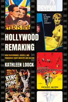 Hardcover Hollywood Remaking: How Film Remakes, Sequels, and Franchises Shape Industry and Culture Book