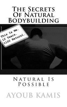Paperback The Secrets Of Natural Bodybuilding: Natural Is Possible Book