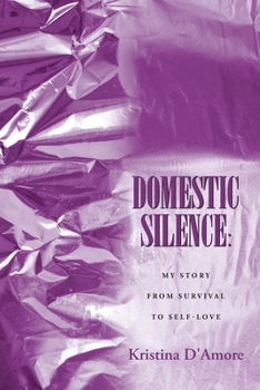 Paperback Domestic Silence: My Story from Survival to Self-Love Book