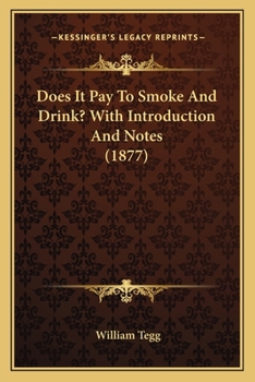 Paperback Does It Pay To Smoke And Drink? With Introduction And Notes (1877) Book