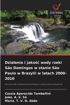 Dzialania i jakosc wody rzeki São Domingos w stanie São Paulo w Brazylii w latach 2000-2010