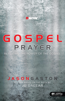 Paperback Gospel Prayer: Realizing the Power of the Gospel - Student Booklet Book