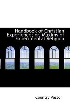 Paperback Handbook of Christian Experience; Or, Maxims of Experimental Religion Book