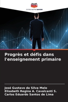 Progrès et défis dans l'enseignement primaire (French Edition)