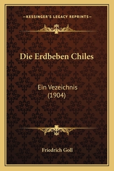 Paperback Die Erdbeben Chiles: Ein Vezeichnis (1904) [German] Book