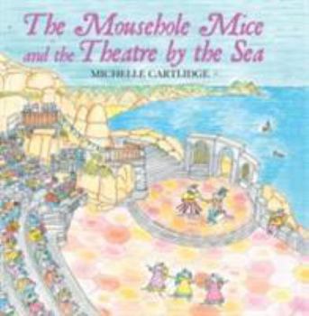 Hardcover Mousehole Mice and the Theatre by the Se Book