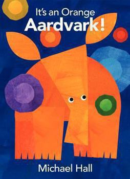 Hardcover It's an Orange Aardvark! Book