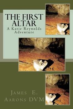 Paperback The First Altar: A Katie Reynolds Adventure Book