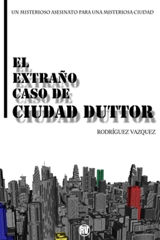Paperback El extraño caso de Ciudad Duttor [Spanish] Book