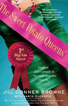 Paperback Sweet Potato Queens' First Big-Ass Novel: Stuff We Didn't Actually Do, But Could Have, and May Yet Book