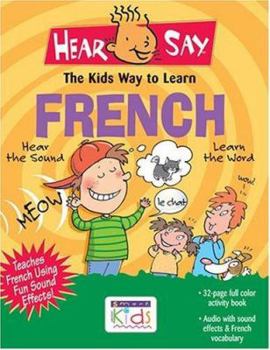Hear-Say French: The Kids Way to Learn (Amazing Hear Say) - Book  of the Hear-Say: The Kids Way to Learn