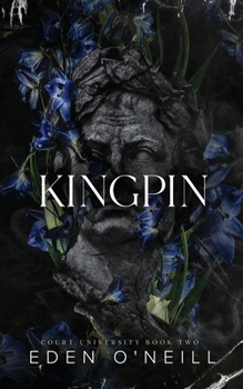 Kingpin: An Enemies to Lovers College Romance - Book #2 of the Court University