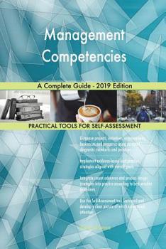 Paperback Management Competencies A Complete Guide - 2019 Edition Book