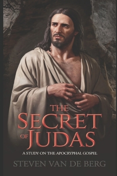 The Secret of Judas: A Study on the Apocryphal Gospel