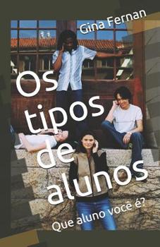 Paperback Os tipos de alunos: Que aluno você é? [Portuguese] Book