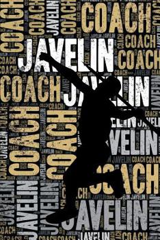 Javelin Coach Journal: Cool Blank Lined Javelin Lovers Notebook For Coach and Athlete