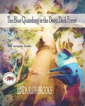 The Blue Quandong in the Deep, Dark Forest: The Banyula Tales: Caring for friends