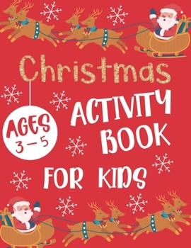 Paperback Christmas Activity Book For Kids: A Perfect Holiday Activities Book for Boys and Girls Ages 6, 7, 8, 9, and 10 Years Old Book