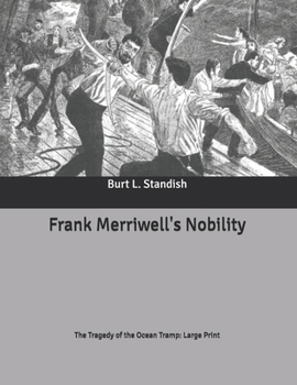 Paperback Frank Merriwell's Nobility: The Tragedy of the Ocean Tramp: Large Print Book