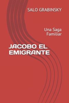 Paperback Jacobo El Emigrante: Una Saga Familiar [Spanish] Book