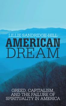 American Dream: Greed, Capitalism, and the Failure of Spirituality in America