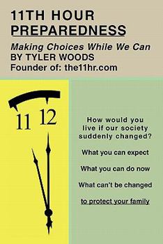 Paperback 11th Hour Preparedness: Making Choices While We Can Book