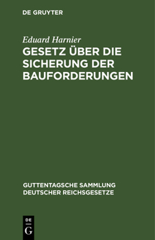 Hardcover Gesetz Über Die Sicherung Der Bauforderungen: Vom 1. Juni 1909 [German] Book