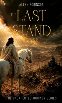 The Last Stand: A Tale of Sacrifice, Truth, and A lasting Journey