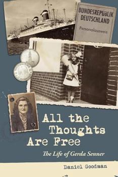 Paperback All the Thoughts Are Free: The Life of Gerda Senner Book