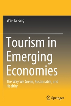 Paperback Tourism in Emerging Economies: The Way We Green, Sustainable, and Healthy Book