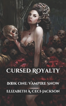 Paperback Cursed Royalty: Book One: Vampire Snow Book