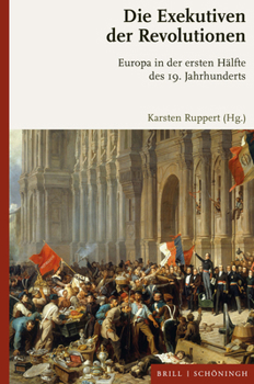 Hardcover Die Exekutiven Der Revolutionen: Europa in Der Ersten Halfte Des 19. Jahrhunderts [German] Book