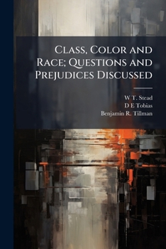 Paperback Class, Color and Race; Questions and Prejudices Discussed Book