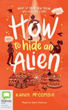 How to Hide an Alien - Book #2 of the How To Be a Human