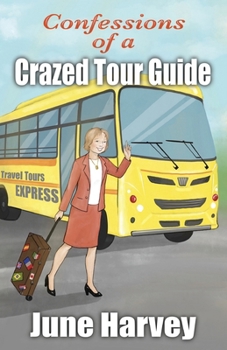 Paperback Confessions of a Crazed Tour Guide Book