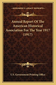 Paperback Annual Report Of The American Historical Association For The Year 1917 (1917) Book