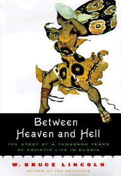Hardcover Between Heaven and Hell: A Thousand Years of the Russian Artistic Experience Book