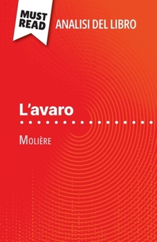 Paperback L'avaro di Molière (Analisi del libro): Analisi completa e sintesi dettagliata del lavoro [Italian] Book