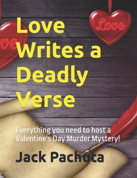 Paperback Love Writes a Deadly Verse: Everything you need to host a Valentine's Day Murder Mystery! Book