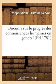 Paperback Discours Sur Le Progrès Des Connoissances Humaines En Général, de la Morale [French] Book