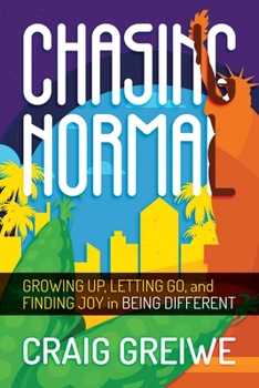 Paperback Chasing Normal: Growing Up, Letting Go, and Finding Joy in Being Different Book