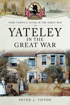 Yateley in the Great War - Book  of the Towns & Cities in the Great War