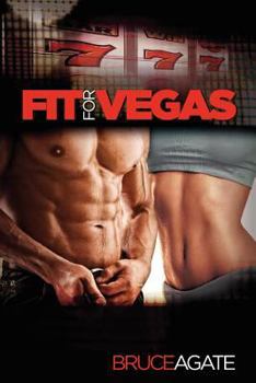 Paperback Fit for Vegas: Fit For Vegas - Be Fit by the Time You Land! Book