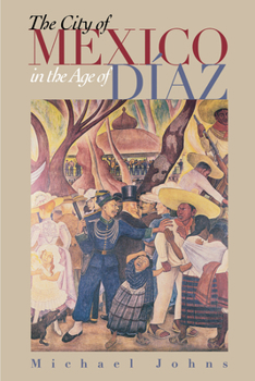 Paperback The City of Mexico in the Age of Díaz Book