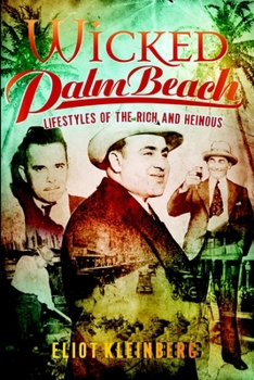 Wicked Palm Beach: Lifestyles of the Rich and Heinous - Book  of the Wicked Series