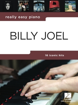 Paperback Really Easy Piano: Billy Joel - 16 Hits in Easy-To-Play Arrangements for Piano with Background Notes and Performance Tips Book