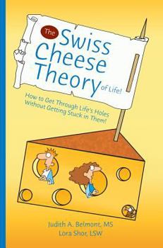 Paperback The Swiss Cheese Theory of Life!: How to Get Through Life's Holes Without Getting Stuck in Them! Book