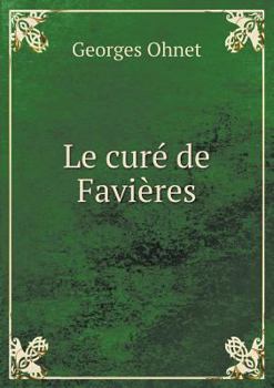 Le Cure de Favieres - Book #18 of the Les batailles de la vie